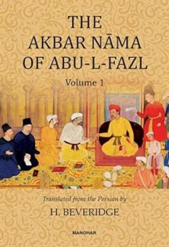 The Akbar Nama of Abu-L-Fazl von Manohar Publishers and Distributors
